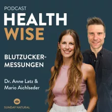 #067 Blutzucker-Messungen. Mit Dr. Anne Latz & Mario Aichlseder