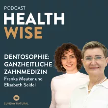 #084 Dentosophie: Ganzheitliche Zahnmedizin. Mit Franka Meuter und Elisabeth Seidel