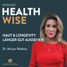 #078 Haut & Longevity. Länger gut aussehen. Mit Dr. Miriam Rehbein