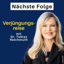 Einblick: Verjüngungsreise - mit Dr. Tobias Reichmuth & Nina Ruge