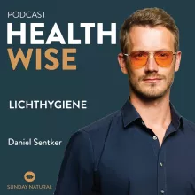 #111 Lichthygiene - Wie Licht unsere Gesundheit beeinflusst. Mit Daniel Sentker