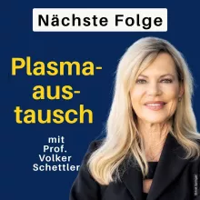 Einblick: Apherese – Blutwäsche und Longevity-Trends kritisch betrachtet mit Prof. Dr. Volker Schettler & Nina Ruge
