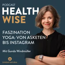 #119 Faszination Yoga: Von Asketen bis Instagram. Mit Gunda Windmüller