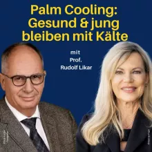 Palm Cooling - Langlebigkeitsbooster wie die Kältekammer? Mit Prof. Rudolf Likar und Nina Ruge