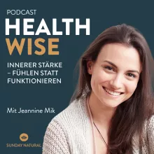 #128 Innerer Stärke – Fühlen statt funktionieren. Mit Jeannine Mik