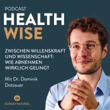 #132 Zwischen Willenskraft und Wissenschaft: Wie Abnehmen wirklich gelingt. Mit Dr. Dominik Dotzauer