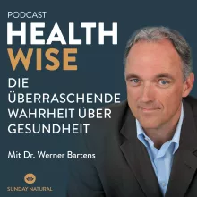#123 Die überraschende Wahrheit über Gesundheit. Mit Dr. Werner Bartens