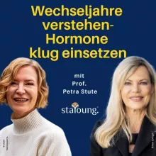 Menopause & Hormone – Chancen und Risiken mit Prof. Petra Stute & Nina Ruge Menopause & Hormone – Chancen und Risiken mit Prof. Petra Stute & Nina Ruge
