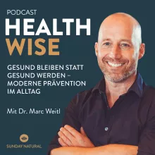 #144 Gesund bleiben statt gesund werden - moderne Prävention im Alltag. Mit Dr. Marc Weitl
